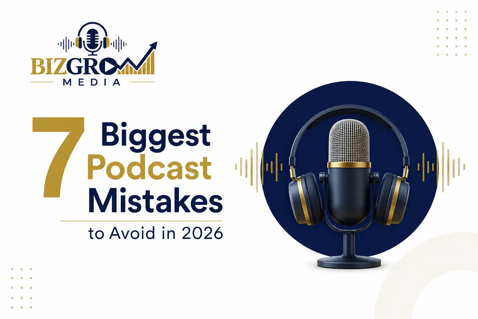 7 Biggest Podcast Mistakes to Avoid in 2026
