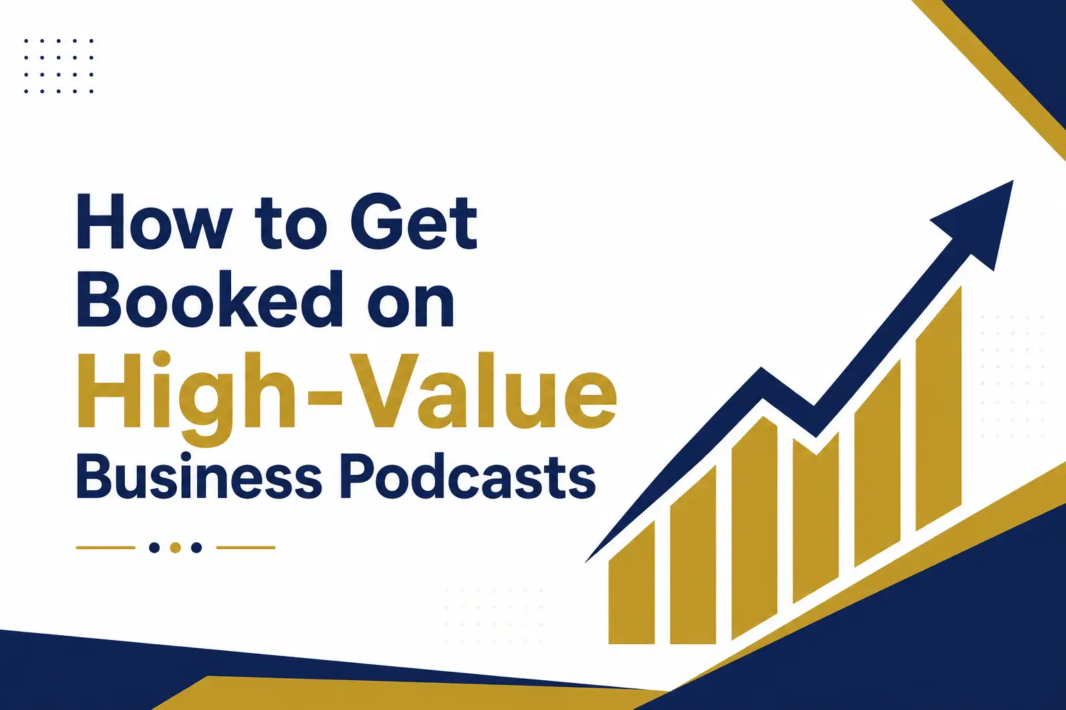 How to Get Booked on High-Value Business Podcasts