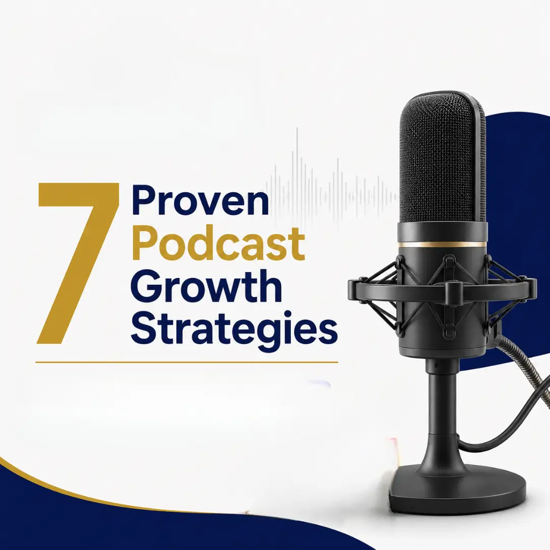 7 Proven Podcast Growth Strategies for 2026