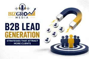 B2B Lead Generation Strategies That Attract More Clients